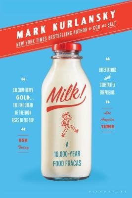 Milk!: A 10,000-Year Food Fracas (Kurlansky Mark)(Paperback)