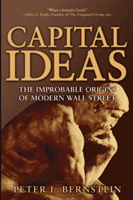 Capital Ideas: The Improbable Origins of Modern Wall Street (Bernstein Peter L.)(Paperback)