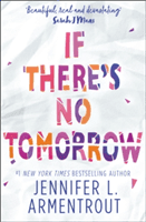 If There's No Tomorrow (Armentrout Jennifer L.)(Paperback / softback)
