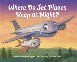 Where Do Jet Planes Sleep at Night? (Sayres Brianna Caplan)(Board Books)