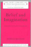 Belief and Imagination: Explorations in Psychoanalysis (Britton Ronald)(Paperback)