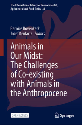Animals in Our Midst: The Challenges of Co-Existing with Animals in the Anthropocene (Bovenkerk Bernice)(Pevná vazba)