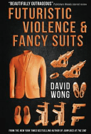 Futuristic Violence and Fancy Suits (Wong David)(Paperback / softback)