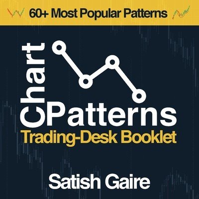 Chart Patterns: Trading-Desk Booklet (Gaire Satish)(Paperback)