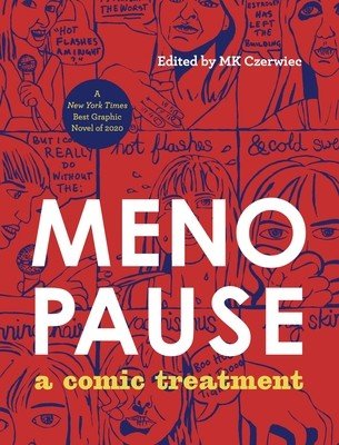 Menopause: A Comic Treatment (Czerwiec Mk)(Pevná vazba)