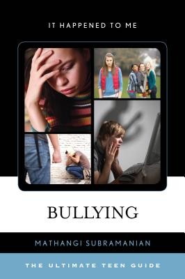 Bullying: The Ultimate Teen Guide (Subramanian Mathangi)(Paperback)