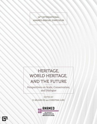 Heritage, World Heritage, and the Future: Perspectives on Scale, Conservation, and Dialogue (z B. Nilgn)(Paperback)