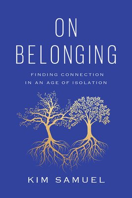 On Belonging: Finding Connection in an Age of Isolation (Samuel Kim)(Pevná vazba)