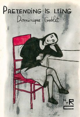 Pretending Is Lying (Goblet Dominique)(Paperback)