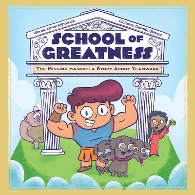 The Missing Mascot: Hercules' Story about Teamwork (Kilpatrick Karen)(Pevná vazba)