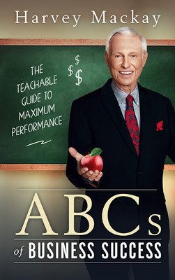 Harvey Mackay's ABCs of Business Success (MacKay Harvey)(Paperback)