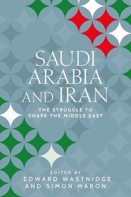 Saudi Arabia and Iran: The Struggle to Shape the Middle East (Mabon Simon)(Pevná vazba)