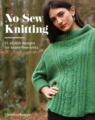 No-Sew Knitting: 20 Stylish Designs for Seam-Free Knits (Boggis Christine)(Paperback)