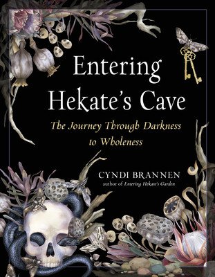 Entering Hekate's Cave: The Journey Through Darkness to Wholeness (Brannen Cyndi)(Paperback)