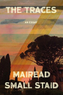 The Traces: An Essay (Small Staid Mairead)(Paperback)