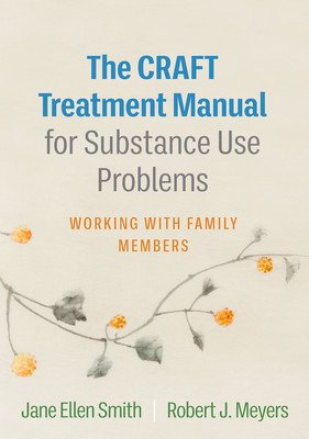 The Craft Treatment Manual for Substance Use Problems: Working with Family Members (Smith Jane Ellen)(Paperback)