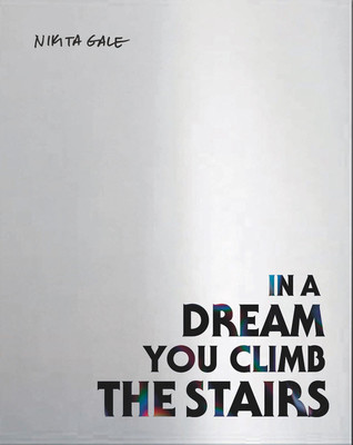 Nikita Gale: In a Dream You Climb the Stairs (Gale Nikita)(Paperback)