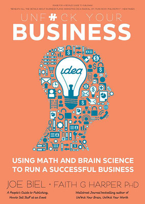 Unfuck Your Business: Using Math and Brain Science to Run a Successful Business (Biel Joe)(Paperback)
