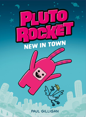 Pluto Rocket: New in Town (Pluto Rocket #1) (Gilligan Paul)(Paperback)