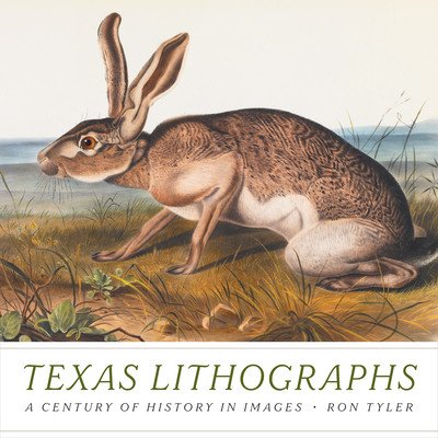 Texas Lithographs: A Century of History in Images (Tyler Ron)(Pevná vazba)