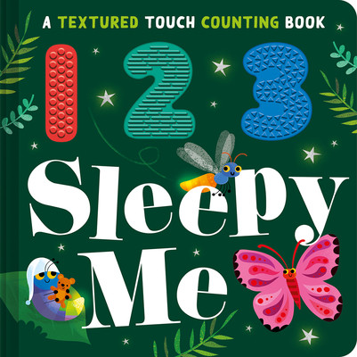 123 Sleepy Me: A Textured Touch Counting Book (Aggett Sophie)(Board Books)