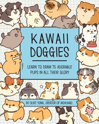 Kawaii Doggies: Learn to Draw Over 100 Adorable Pups in All Their Glory (Yong Olive)(Paperback)