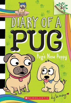 Pug's New Puppy: A Branches Book (Diary of a Pug #8): A Branches Book (May Kyla)(Paperback)
