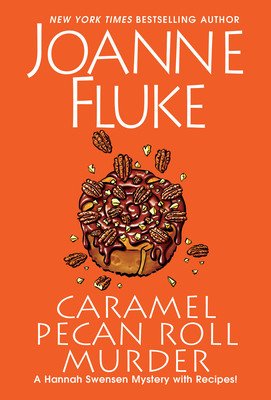 Caramel Pecan Roll Murder: A Delicious Culinary Cozy Mystery (Fluke Joanne)(Mass Market Paperbound)