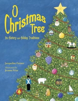 O Christmas Tree: Its History and Holiday Traditions (Farmer Jacqueline)(Paperback)