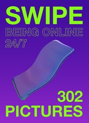 Swipe: Being Online 24/7 (Gerritzen Mieke)(Paperback)
