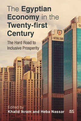 Egyptian Economy in the Twenty-First Century: The Hard Road to Inclusive Prosperity (Ikram Khalid)(Pevná vazba)