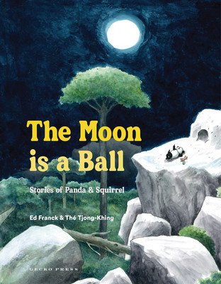 The Moon Is a Ball: Stories of Panda & Squirrel (Franck Ed)(Pevná vazba)