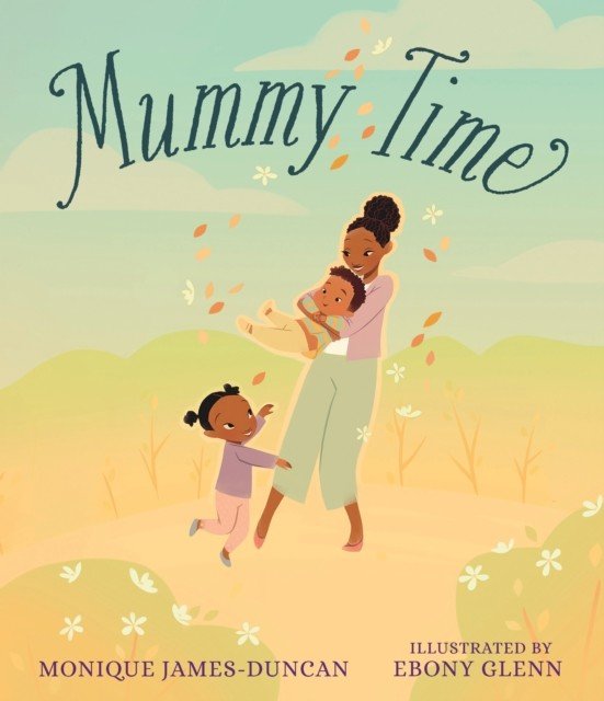 Mummy Time (James-Duncan Monique)(Pevná vazba)