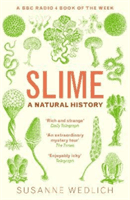 Slime - A Natural History (Wedlich Susanne)(Paperback / softback)