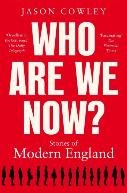 Who Are We Now? - Stories of Modern England (Cowley Jason)(Paperback / softback)