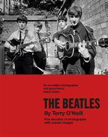 Beatles by Terry O'Neill - Five decades of photographs, with unseen images (O'Neill Terry)(Pevná vazba)