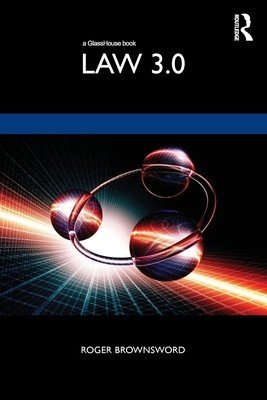 Law 3.0: Rules, Regulation, and Technology (Brownsword Roger)(Paperback)