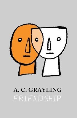 Friendship (Grayling A. C.)(Paperback)