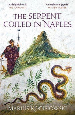 The Serpent Coiled in Naples (Kociejowski Marius)(Paperback)