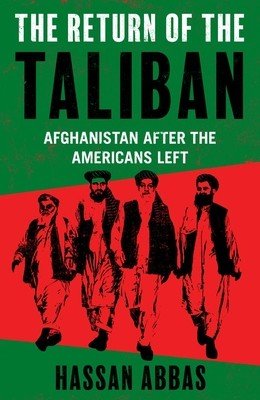 The Return of the Taliban: Afghanistan After the Americans Left (Abbas Hassan)(Pevná vazba)