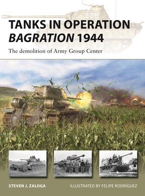 Tanks in Operation Bagration 1944: The Demolition of Army Group Center (Zaloga Steven J.)(Paperback)