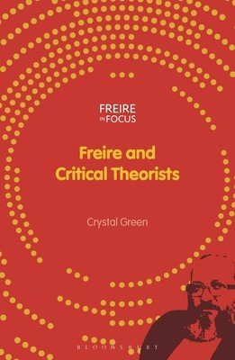 Freire and Critical Theorists (Green Crystal)(Paperback)