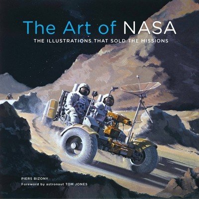 The Art of NASA: The Illustrations That Sold the Missions, Expanded Collector's Edition (Bizony Piers)(Pevná vazba)