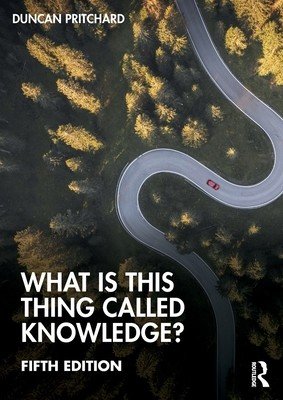 What Is This Thing Called Knowledge? (Pritchard Duncan)(Paperback)