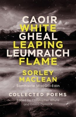 White Leaping Flame / Caoir Gheal Leumraich: Sorley Maclean: Collected Poems (Whyte Christopher)(Paperback)