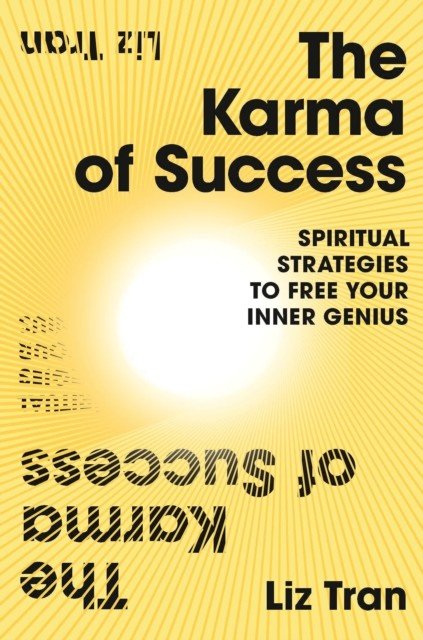 Karma of Success: Spiritual Strategies to Free Your Inner Genius (Tran Liz)(Paperback / softback)