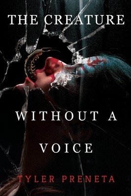 The Creature Without A Voice (Preneta Tyler)(Paperback)