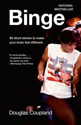 Binge: 60 Stories to Make Your Brain Feel Different (Coupland Douglas)(Paperback)