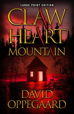 Claw Heart Mountain (Oppegaard David)(Paperback)