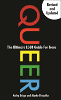 Queer, 2nd Edition: The Ultimate LGBTQ Guide for Teens (Belge Kathy)(Paperback)